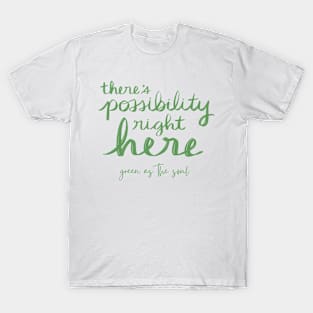 There's Possibility Right Here T-Shirt